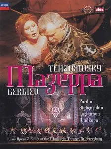 Valery Gergiev, Kirov Orchestra, Opera Chorus & Ballet, St Petersburg - Tchaikovsky: Mazeppa (2004/1996)