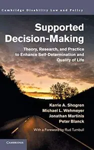 Supported Decision-Making: Theory, Research, and Practice to Enhance Self-Determination and Quality of Life