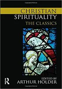 Christian Spirituality: The Classics