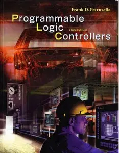 Programmable Logic Controllers, Third Edition (Book + Solution manual) [Repost]