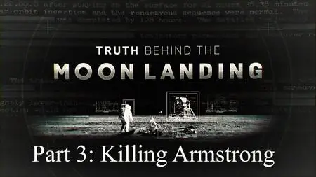 Sci Ch. - Truth Behind the Moon Landing Part 3: Killing Armstrong (2019)