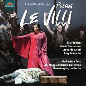 Elia Fabbian, Maria Teresa Leva, Orchestra del Maggio Musicale Fiorentino & Marco Angius - Puccini: Le villi (Live) (2019)