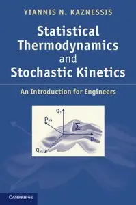 Statistical Thermodynamics and Stochastic Kinetics: An Introduction for Engineers (repost)