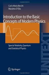 Introduction to the Basic Concepts of Modern Physics (UNITEXT / Collana di Fisica e Astronomia) by Massimo D'Elia