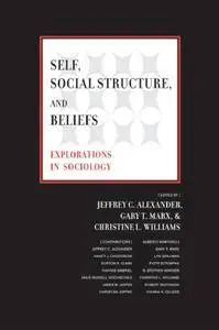 Self, Social Structure, and Beliefs: Explorations in Sociology (Repost)
