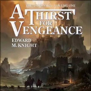 A Thirst for Vengeance by Edward M. Knight (Audiobook)