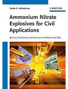 Ammonium Nitrate Explosives for Civil Applications: Slurries, Emulsions and Ammonium Nitrate Fuel Oils [Repost]