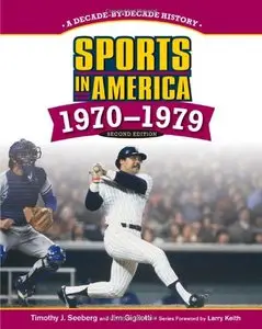 Sports in America 1970-1979: A Decade-by-decade History