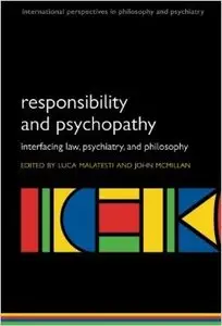 Responsibility and psychopathy: Interfacing law, psychiatry and philosophy (Repost)