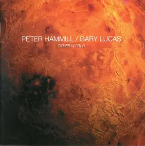 Peter Hammill / Gary Lucas - Other World (2014)