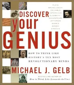 Discover Your Genius: How to Think Like History's Ten Most Revolutionary Minds (Repost)