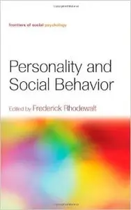 Personality and Social Behavior (Frontiers of Social Psychology) by Frederick Rhodewalt