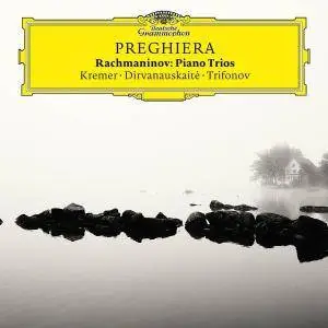 Gidon Kremer, Daniil Trifonov & Giedre Dirvanauskaite - Preghiera - Rachmaninov Piano Trios (2017)