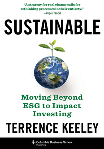 Sustainable: Moving Beyond ESG to Impact Investing