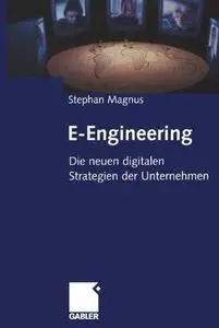 E-Engineering: Die neuen digitalen Strategien der Unternehmen