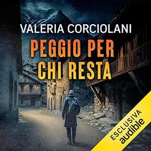 «Peggio per chi resta» by Valeria Corciolani