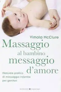 Vimala McClure - Massaggio al bambino, messaggio d'amore