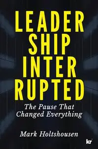 Leadership Interrupted: The Pause That Changed Everything