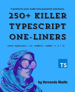 250+ Killer TypeScript One-Liners: Transform your code into powerful solutions