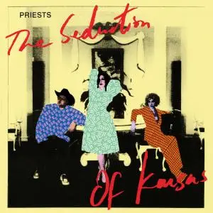 Priests - The Seduction of Kansas (2019)