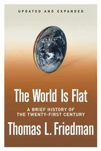 The World Is Flat by Thomas L. Friedman 