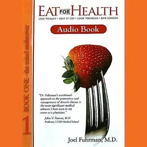 Eat for Health: Lose Weight Keep It Off Look Younger Live Longer (Book One) (Audiobook)
