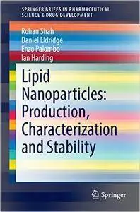 Lipid Nanoparticles: Production, Characterization and Stability (Repost)