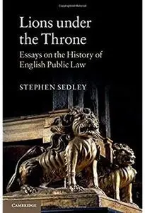 Lions under the Throne: Essays on the History of English Public Law [Repost]