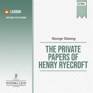 «The Private Papers of Henry Ryecroft» by George Gissing