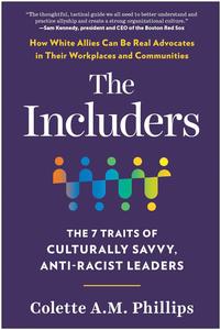 The Includers: The 7 Traits of Culturally Savvy, Anti-Racist Leaders