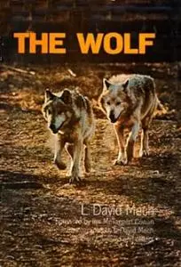 The Wolf: The Ecology and Behavior of an Endangered Species