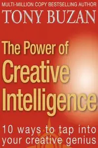The Power of Creative Intelligence: 10 Ways to Tap into Your Creative Genius (repost)