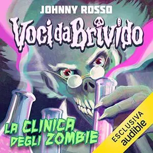 «La clinica degli Zombie» by Johnny Rosso