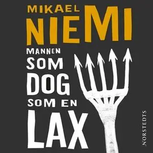 «Mannen som dog som en lax» by Mikael Niemi