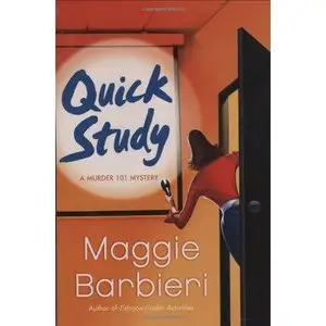 Maggie Barbieri, "Quick Study: A Murder 101 Mystery"