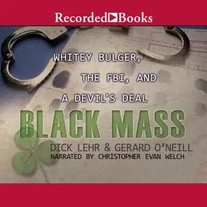Black Mass: Whitey Bulger, The FBI, and a Devil's Deal [Audiobook]