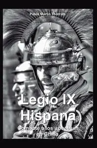 «Legio IX Hispana. Combate a los Spectrum en China» by Pablo Martín Tharrats