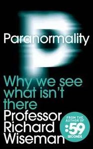 Paranormality: Why We See What Isn't There (Repost)