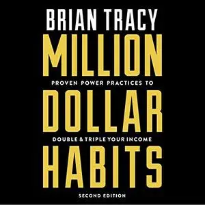 Million Dollar Habits: Proven Power Practices to Double and Triple Your Income [Audiobook]