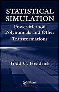 Statistical Simulation: Power Method Polynomials and Other Transformations