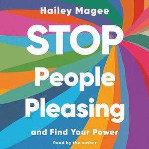 Stop People Pleasing: And Find Your Power [Audiobook]