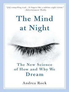 The Mind at Night: The New Science of How and Why We Dream (Repost)