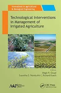 Technological Interventions in Management of Irrigated Agriculture (Innovations in Agricultural & Biological Engineering)