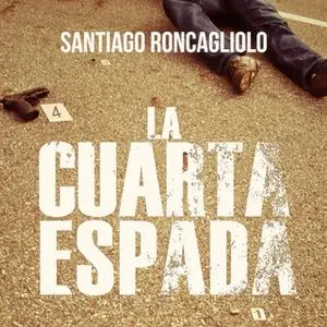 «La cuarta espada» by Santiago Roncagliolo