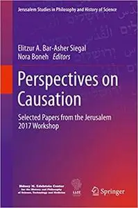 Perspectives on Causation: Selected Papers from the Jerusalem 2017 Workshop