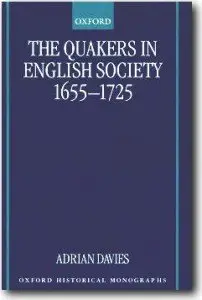Adrian Davies, «The Quakers in English Society, 1655-1725» (Repost)