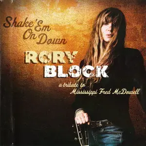 Rory Block - Shake 'Em On Down: A Tribute to Mississippi Fred Mcdowell (2011)