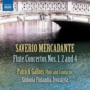 Patrick Gallois, Sinfonia Finlandia Jyväskylä - Saverio Mercadante: Flute Concertos Nos. 1, 2 & 4 (2013)
