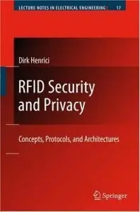 RFID Security and Privacy: Concepts, Protocols, and Architectures (Repost)