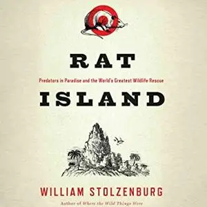 Rat Island: Predators in Paradise and the World's Greatest Wildlife Rescue [Audiobook]